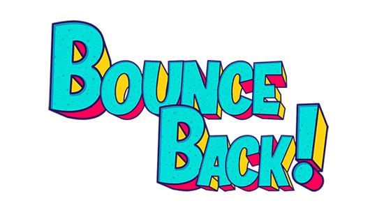 bounce back!